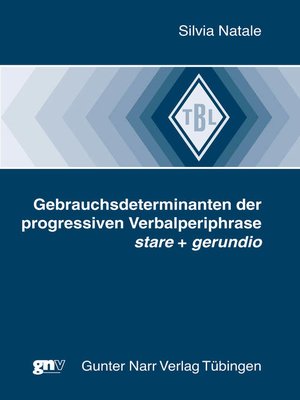 cover image of Gebrauchsdeterminanten der progressiven Verbalperiphrase stare + gerundio